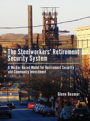 cover image of The Steelworkers' Retirement Security System